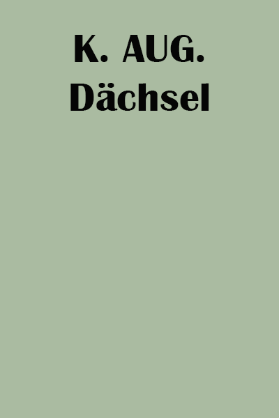 K. AUG. Dächsel